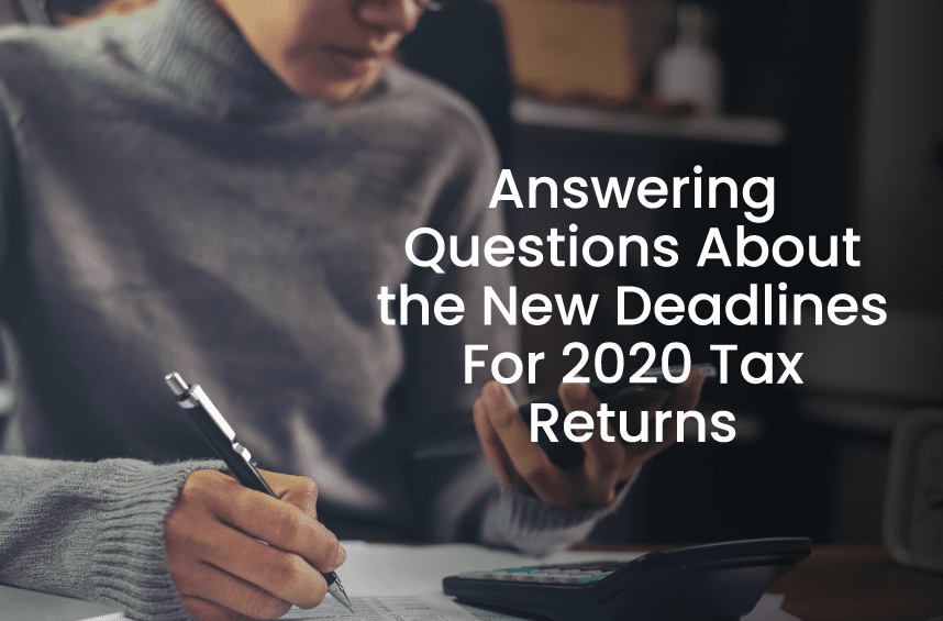 New Deadlines For 2020 Tax Returns