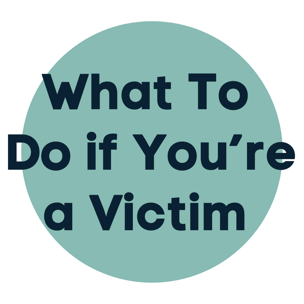 What To Do if You’re a Victim